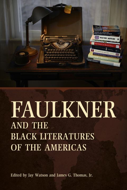 Cover image for book Faulkner and the Black Literatures of the Americas