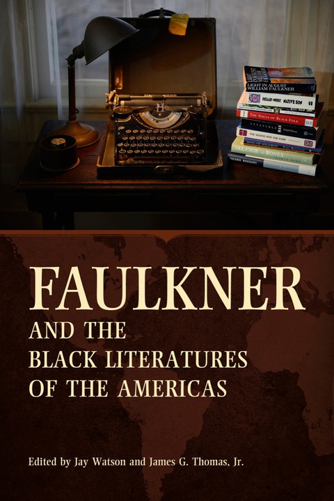Cover image for book Faulkner and the Black Literatures of the Americas