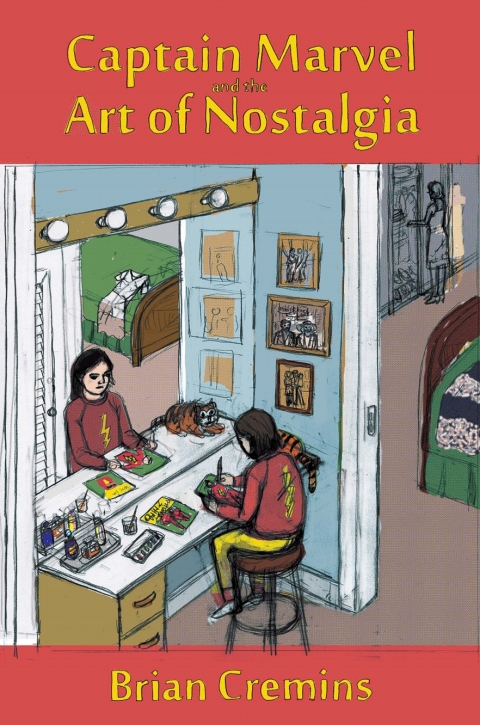 Cover image for book Captain Marvel and the Art of Nostalgia
