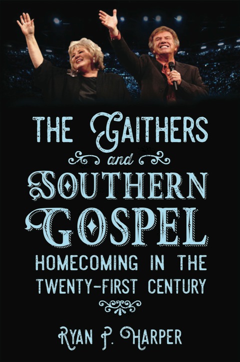 Cover image for book The Gaithers and Southern Gospel