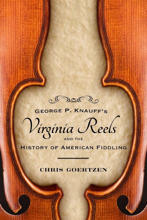 Cover image for book George P. Knauff's Virginia Reels and the History of American Fiddling