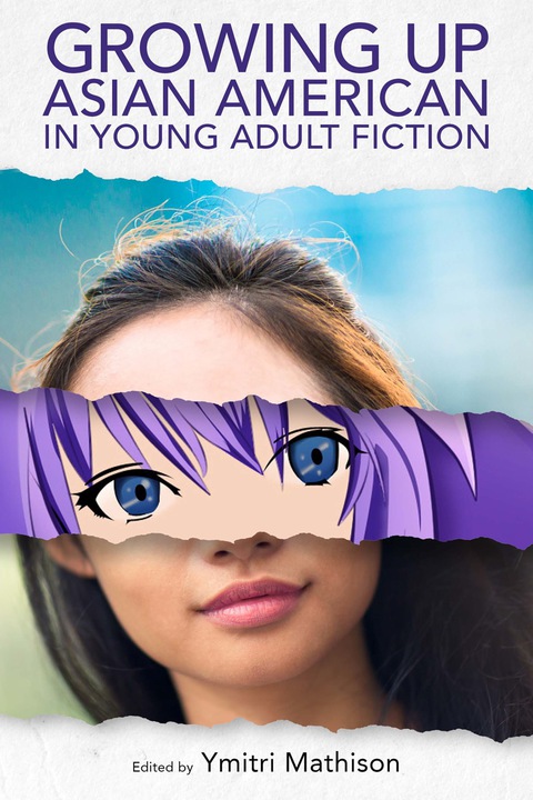 Cover image for book Growing Up Asian American in Young Adult Fiction
