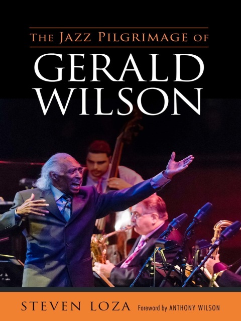 Cover image for book The Jazz Pilgrimage of Gerald Wilson