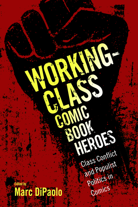 Cover image for book Working-Class Comic Book Heroes