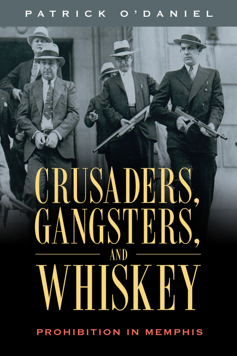 Cover image for book Crusaders, Gangsters, and Whiskey