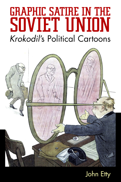 Cover image for book Graphic Satire in the Soviet Union