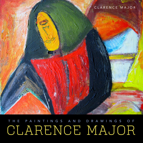 Cover image for book The Paintings and Drawings of Clarence Major