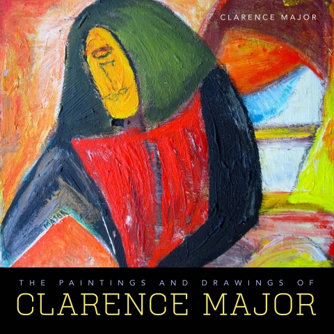 Cover image for book The Paintings and Drawings of Clarence Major