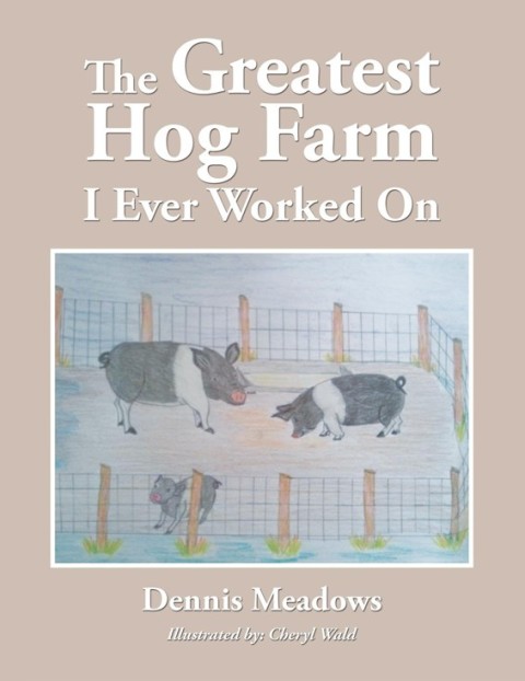 Cover image for book The Greatest Hog Farm I Ever Worked On
