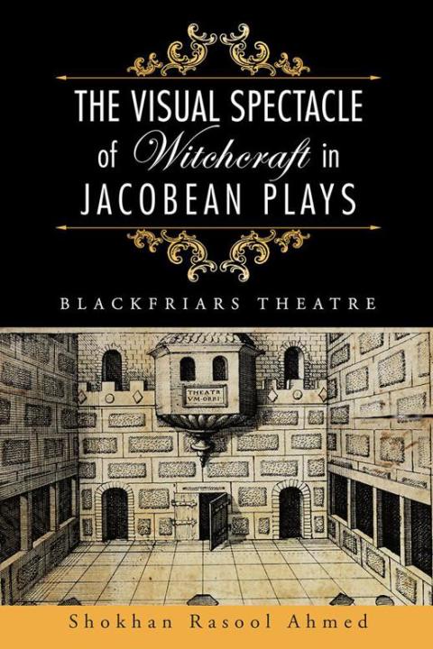 Cover image for book The Visual Spectacle of Witchcraft in Jacobean Plays