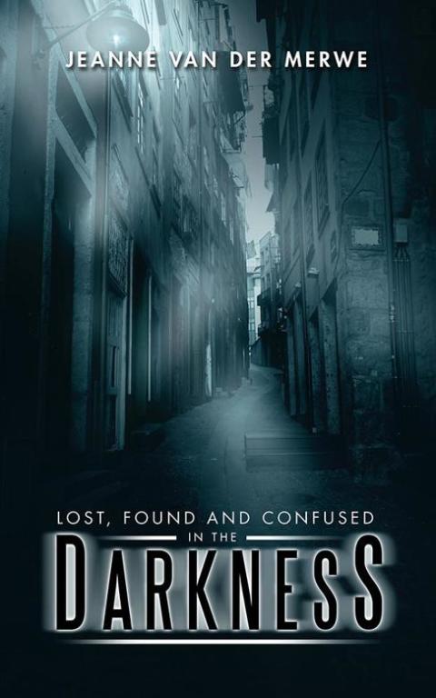 Cover image for book Lost, Found and Confused in the Darkness