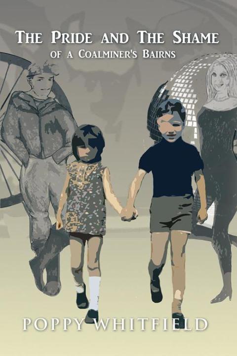 Cover image for book The Pride and the Shame of a Coalminer's Bairns