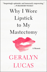 Imagen de portada: Why I Wore Lipstick to My Mastectomy 9781497606159