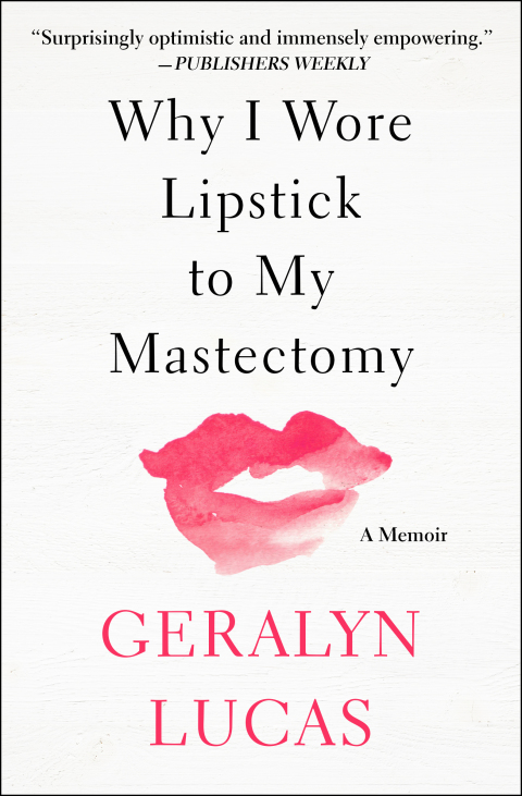 Cover image for book Why I Wore Lipstick to My Mastectomy