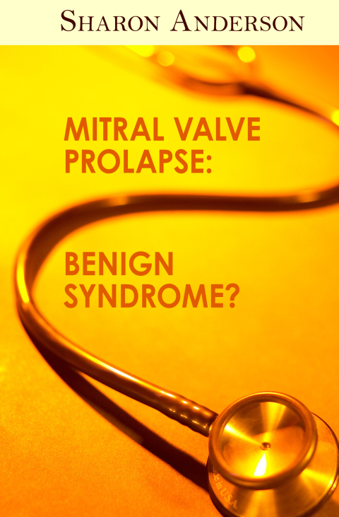 Cover image for book Mitral Valve Prolapse: Benign Syndrome?