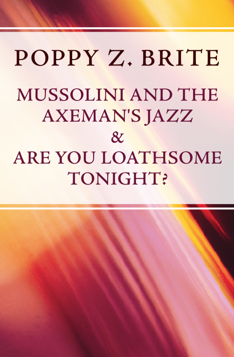 Cover image for book Mussolini and the Axeman's Jazz & Are You Loathsome Tonight?