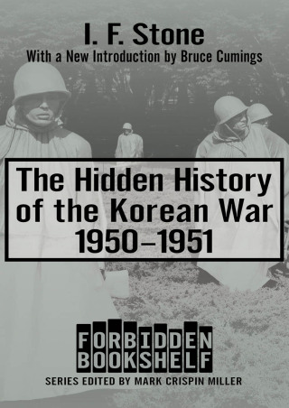 The Hidden History of the Korean War, 1950–1951