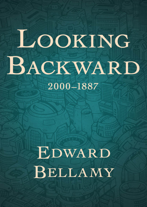 Cover image for book Looking Backward, 2000–1887