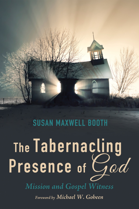 Cover image for book The Tabernacling Presence of God