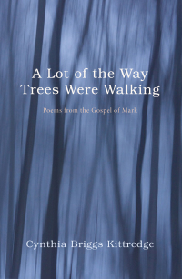 Cover image: A Lot of the Way Trees Were Walking 9781498200509