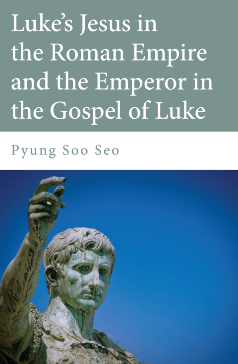 Cover image for book Luke's Jesus in the Roman Empire and the Emperor in the Gospel of Luke