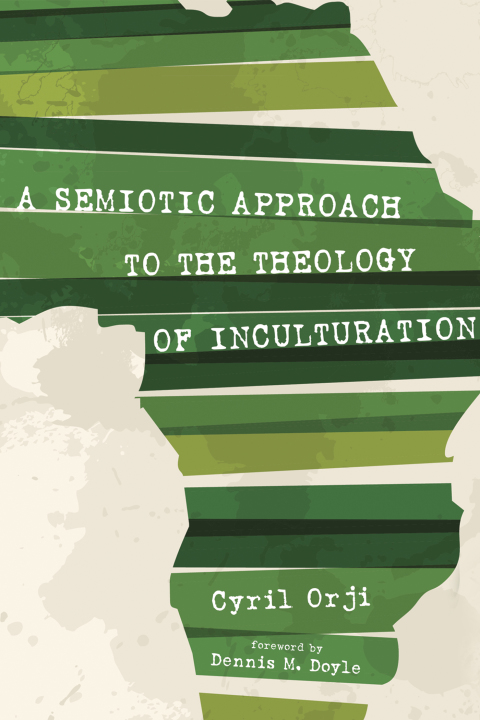 Cover image for book A Semiotic Approach to the Theology of Inculturation