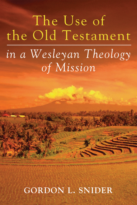 Cover image for book The Use of the Old Testament in a Wesleyan Theology of Mission