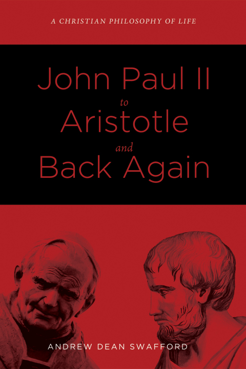 Cover image for book John Paul II to Aristotle and Back Again