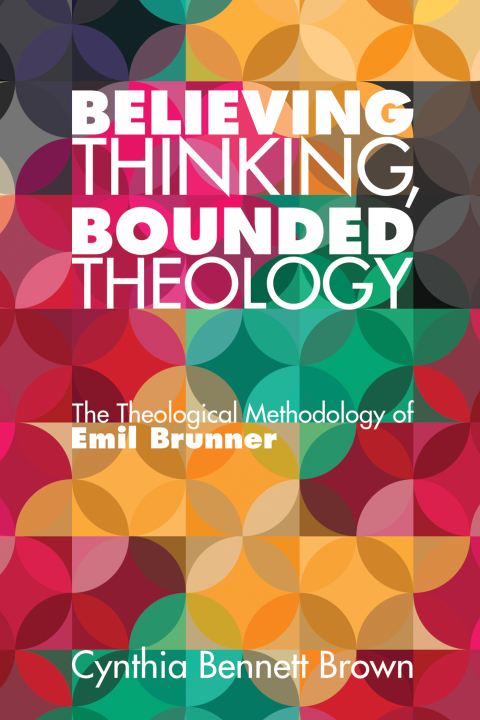 Cover image for book Believing Thinking, Bounded Theology