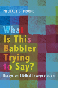 Cover image: What Is This Babbler Trying to Say? 9781498208529