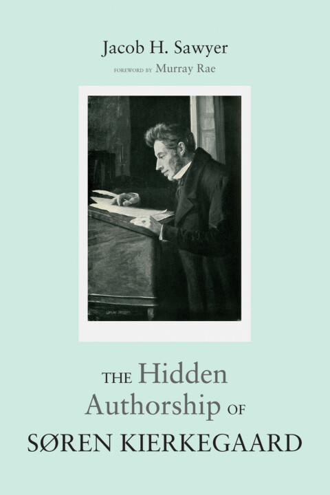Cover image for book The Hidden Authorship of Søren Kierkegaard