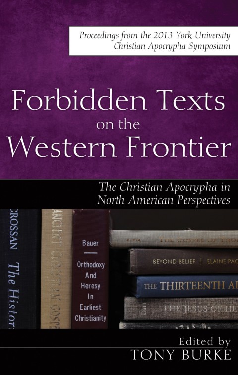 Cover image for book Forbidden Texts on the Western Frontier: The Christian Apocrypha in North American Perspectives