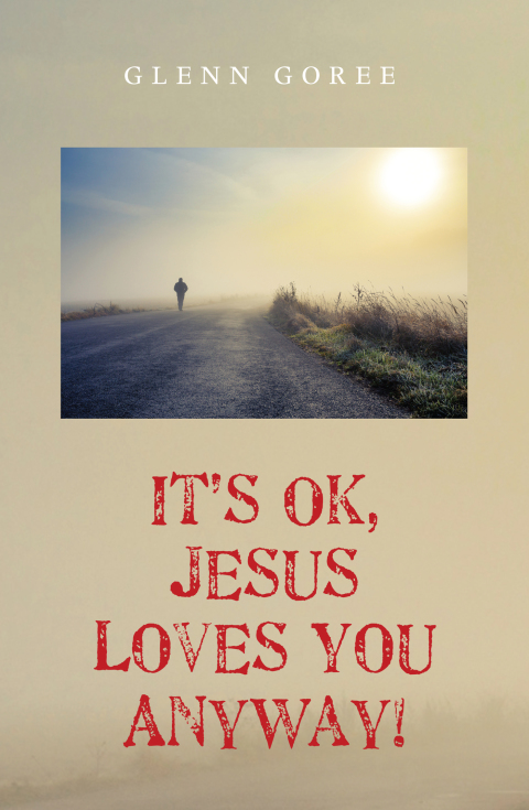 Cover image for book It’s Ok, Jesus Loves You Anyway!