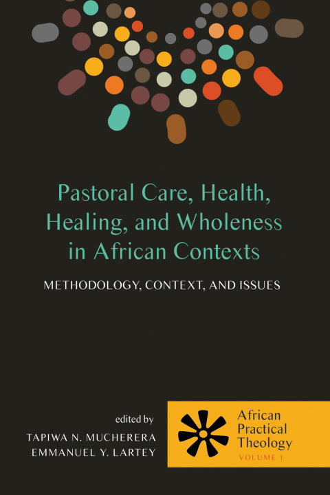 Cover image for book Pastoral Care, Health, Healing, and Wholeness in African Contexts