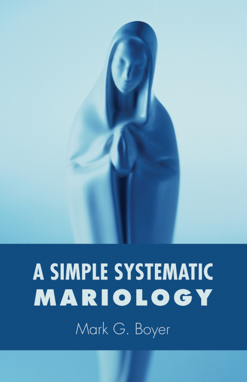 Cover image for book A Simple Systematic Mariology