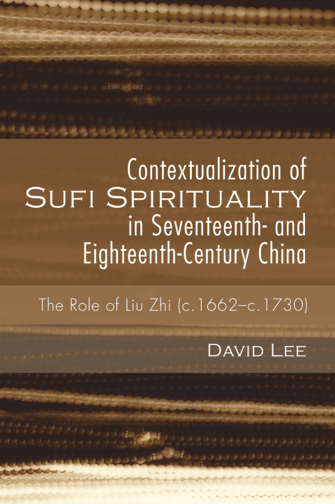 Cover image for book Contextualization of Sufi Spirituality in Seventeenth- and Eighteenth-Century China