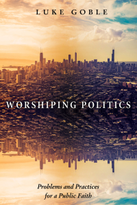 Cover image: Worshiping Politics 9781498225885