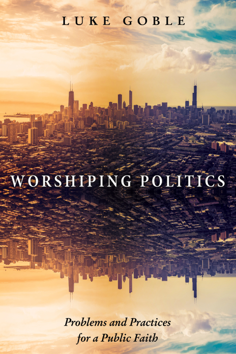 Cover image for book Worshiping Politics