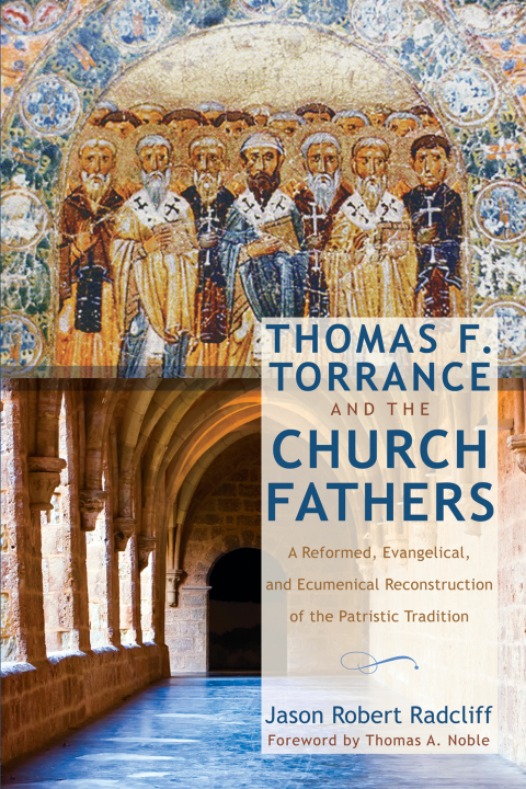 Cover image for book Thomas F. Torrance and the Church Fathers