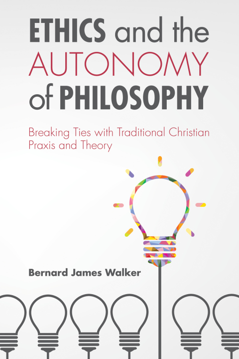Cover image for book Ethics and the Autonomy of Philosophy