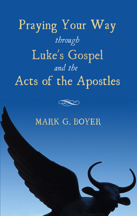 Cover image for book Praying Your Way through Luke's Gospel and the Acts of the Apostles