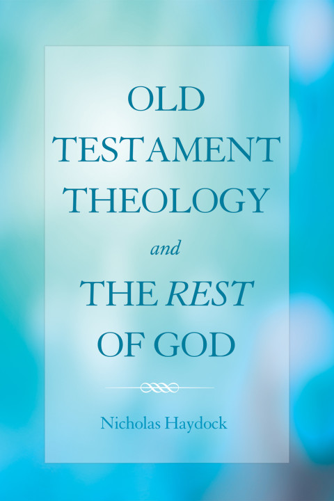 Cover image for book Old Testament Theology and the Rest of God