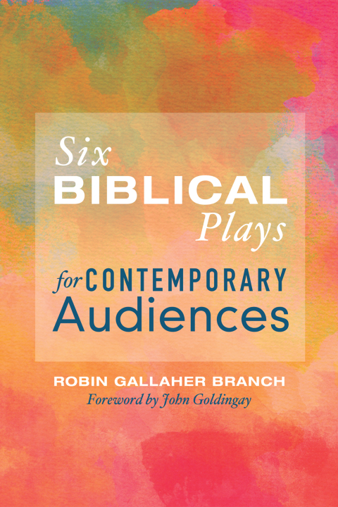 Cover image for book Six Biblical Plays for Contemporary Audiences