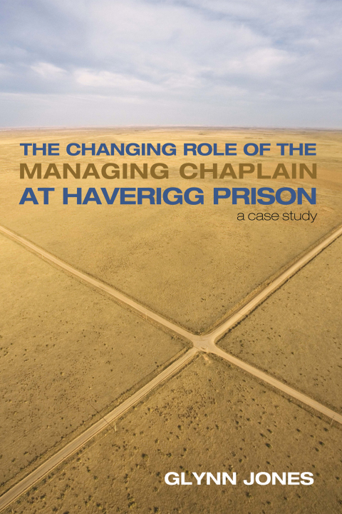 Cover image for book The Changing Role of the Managing Chaplain at Haverigg Prison