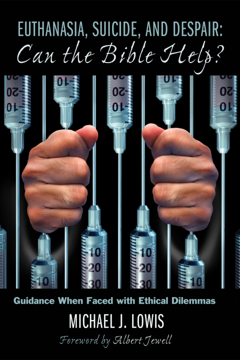 Cover image for book Euthanasia, Suicide, and Despair: Can the Bible Help?