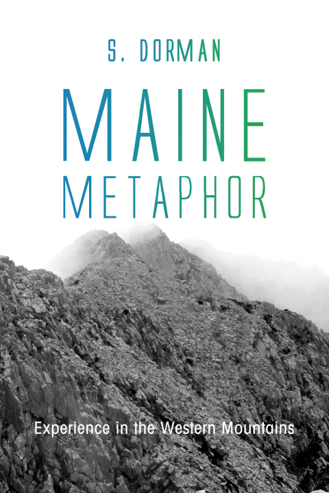 Cover image for book Maine Metaphor: Experience in the Western Mountains