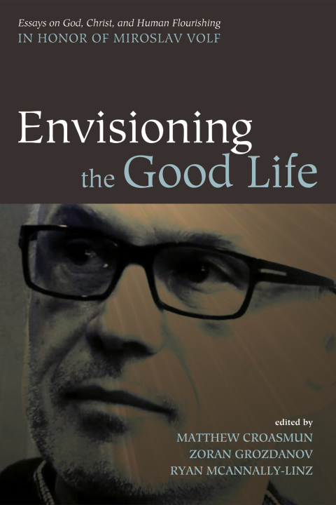 Cover image for book Envisioning the Good Life