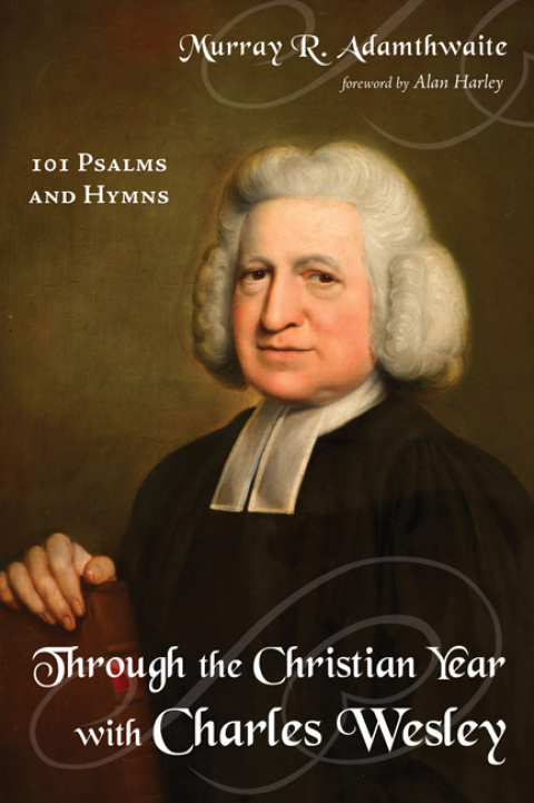 Cover image for book Through the Christian Year with Charles Wesley