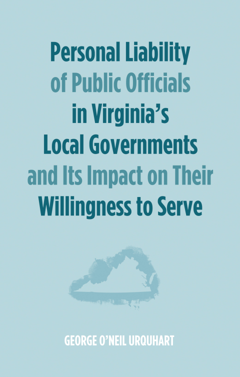 Cover image for book Personal Liability of Public Officials in Virginia’s Local Governments and Its Impact on Their Willingness to Serve