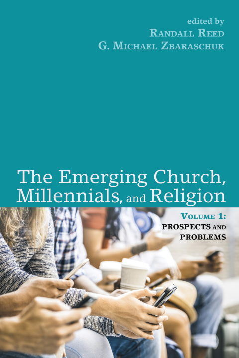 Cover image for book The Emerging Church, Millennials, and Religion: Volume 1